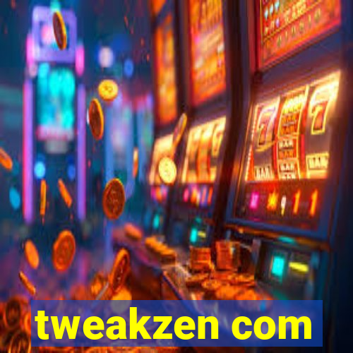 tweakzen com